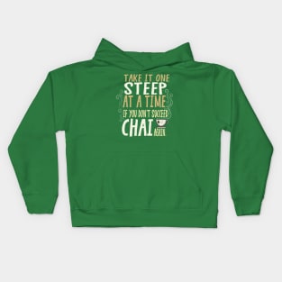 Take It One Steep At a Time... Chai Again Kids Hoodie